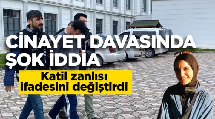 Gülhan Esen’i öldüren sanık ifadesini değiştirdi